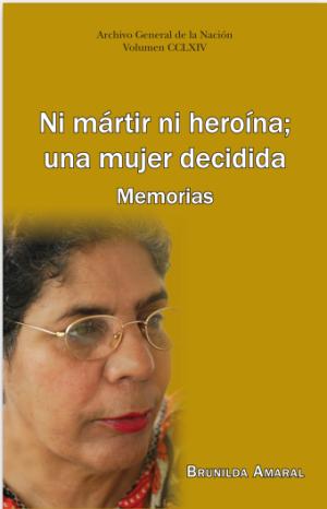 Ni mártir ni heroína; una mujer decidida.