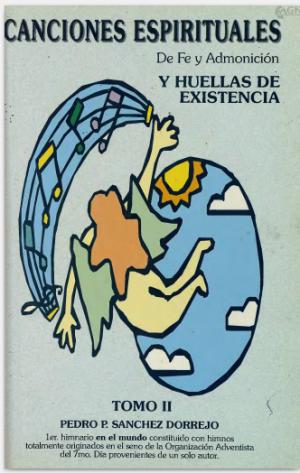 Tomo II. Canciones Espirituales de fe y Admonición y Huellas de Existencia