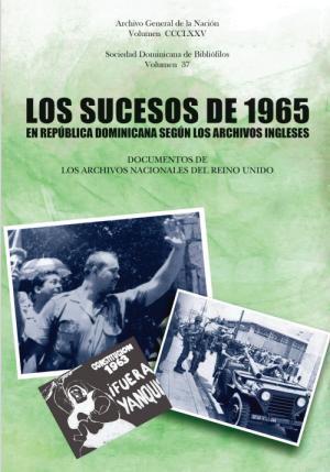 LOS SUCESOS DE 1965 EN REPÚBLICA DOMINICANA SEGÚN LOS ARCHIVOS INGLESES