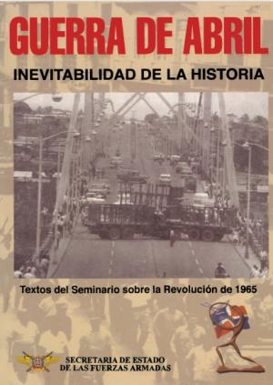 GUERRA DE ABRIL: lNEVITABILIDAD DE LA HISTORIA