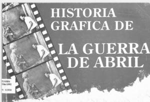 HISTORIA GRÁFICA DE LA GUERRA DE ABRIL