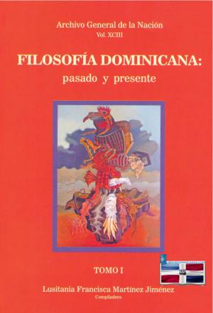 Filosofía dominicana: pasado y presente, tomo I